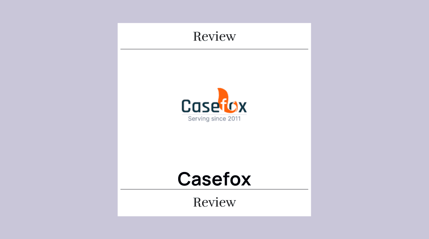 Casefox Product Review 44560