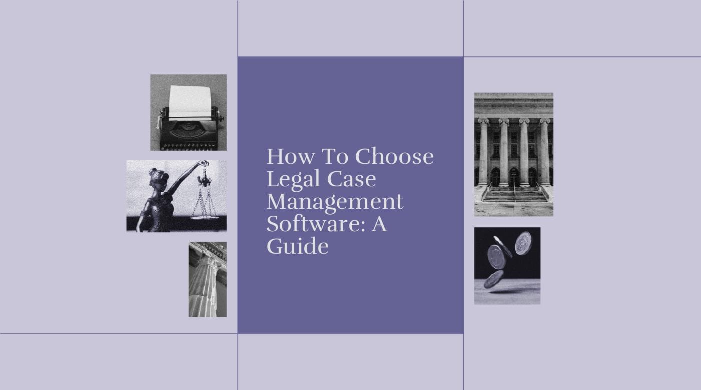 How to choose legal case management software a guide standard editorial post 66372