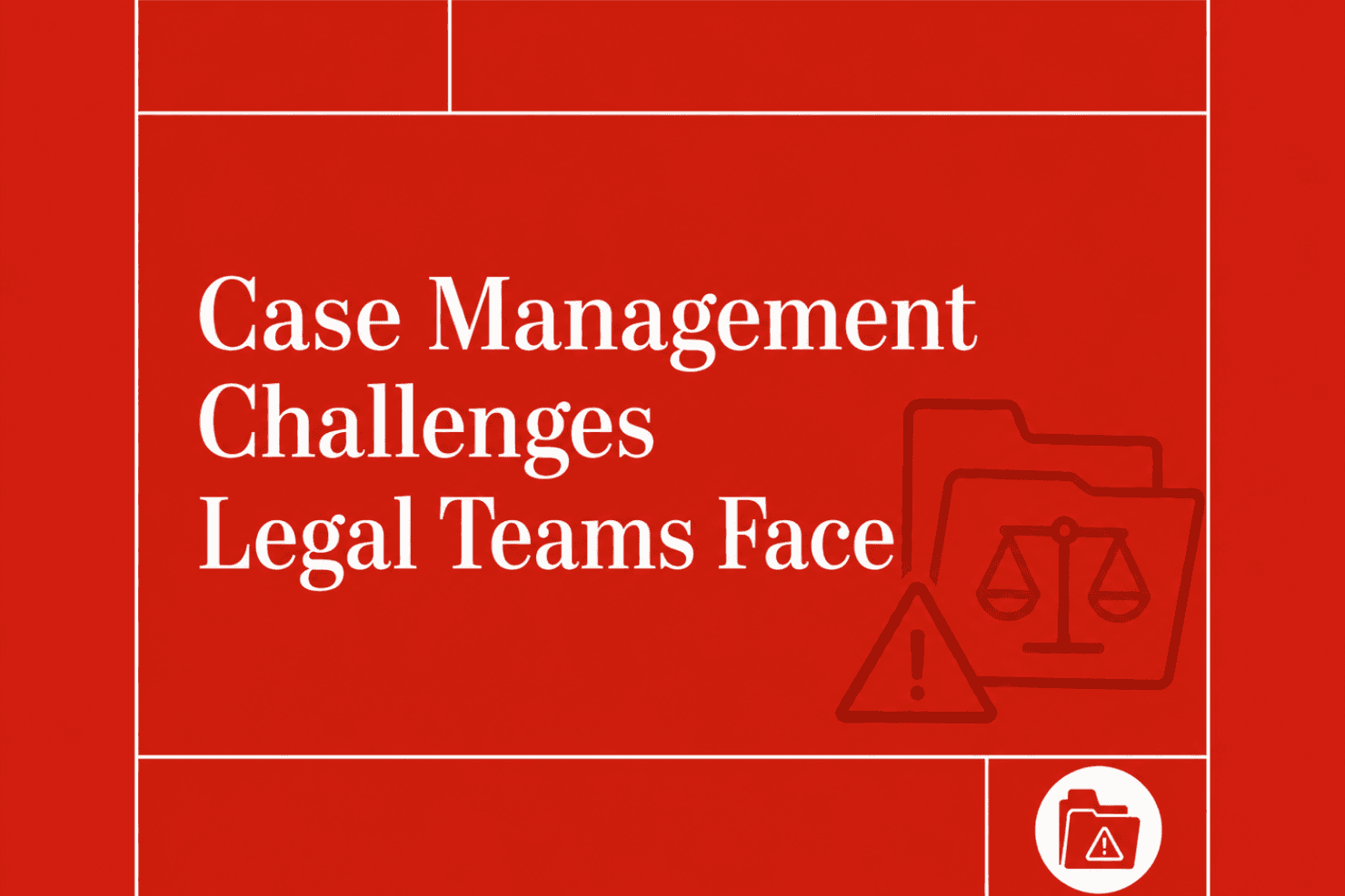 legal-teams-case-management-challenges