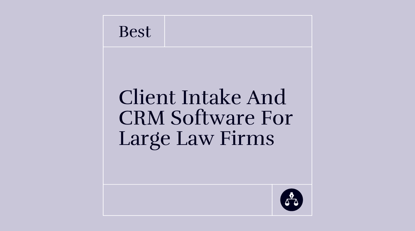 Client intake and crm software for large law firms best tools 41371