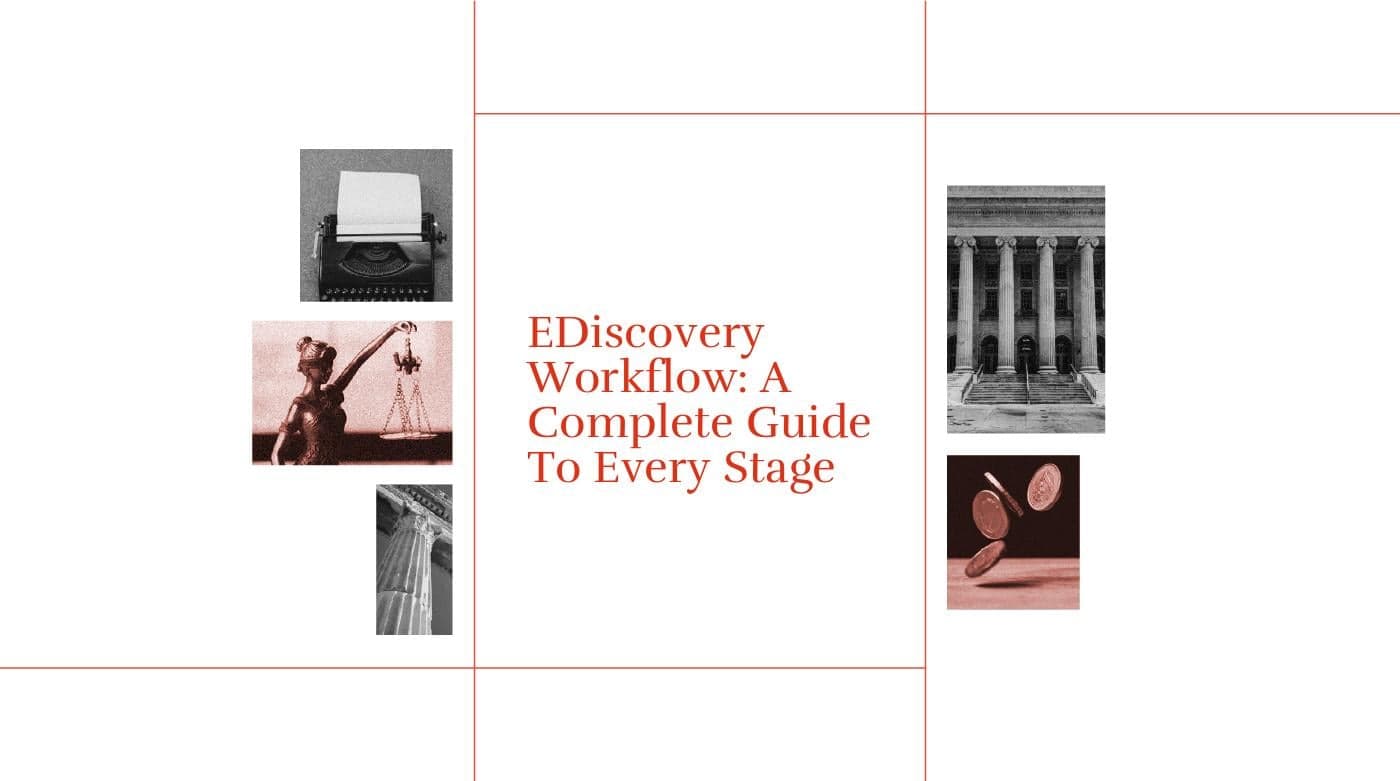 Ediscovery workflow a complete guide to every stage standard editorial post 07916
