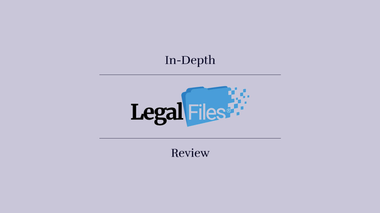 Legal Files Legal Files Legal Management Software In-Depth Review