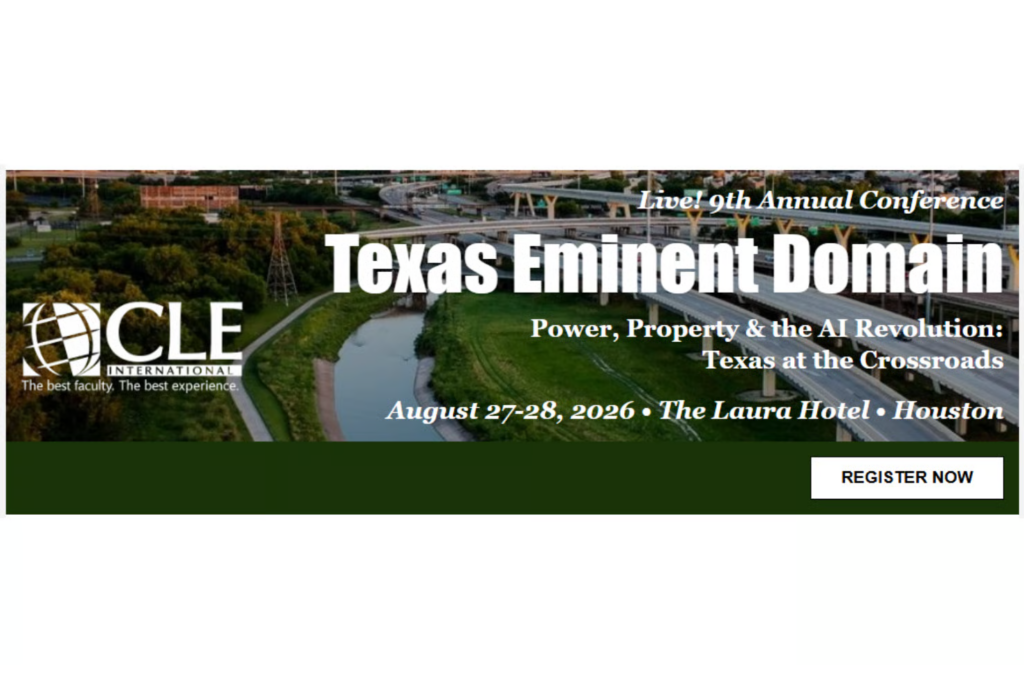 Texas Eminent Domain Conference takes place in Houston in August 2026.